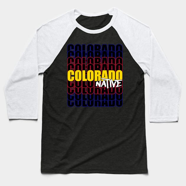 Colorado Native Typography State Flag Baseball T-Shirt by That5280Lady